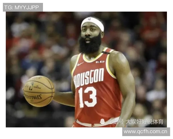 哈登坚定表态我就是球队核心引擎体系始终如一今日再度启动